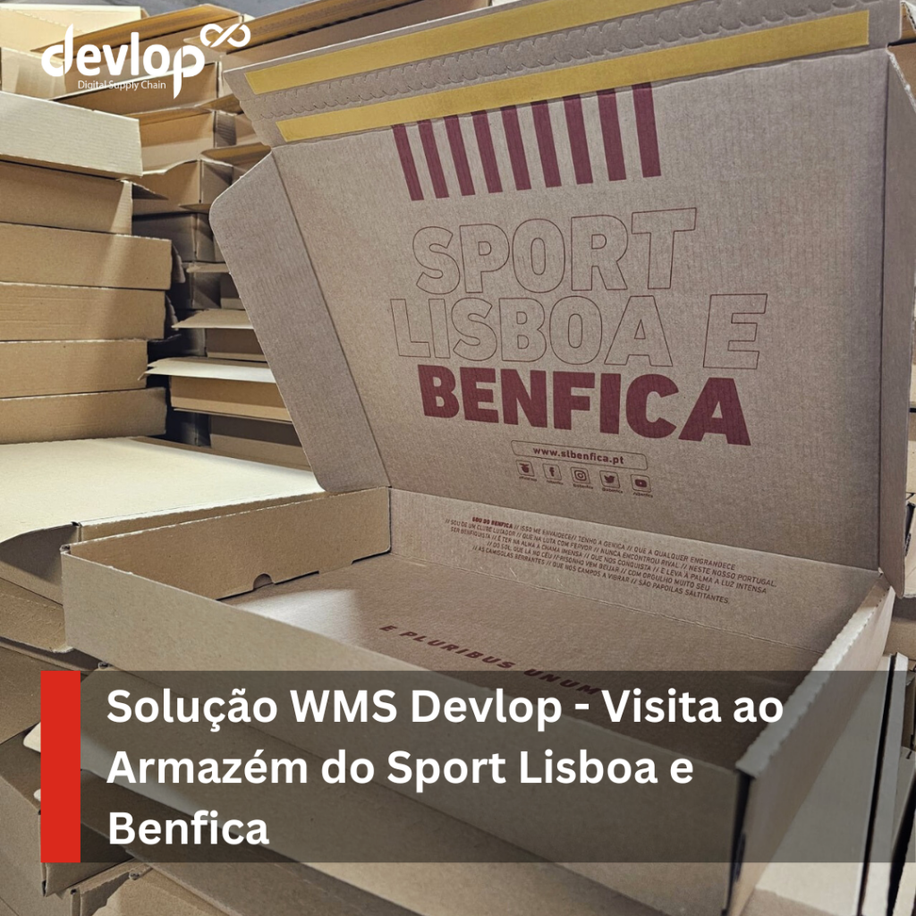 Solução WMS Devlop – Visita ao Armazém do Sport Lisboa e Benfica
