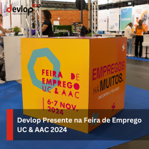 Devlop Presente na Feira de Emprego UC & AAC 2024